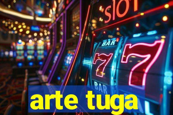 arte tuga